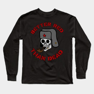 Better Red Than Dead Smoking Skull - Socialist, Anarchist, Skeleton, Meme Long Sleeve T-Shirt